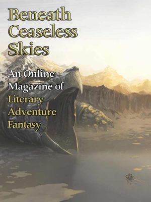 [Magazine of Literary, Adventure, Fantasy 163] • Beneath Ceaseless Skies #163